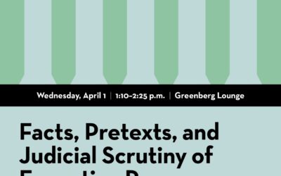 Facts, Pretexts, and Judicial Scrutiny of Executive Power